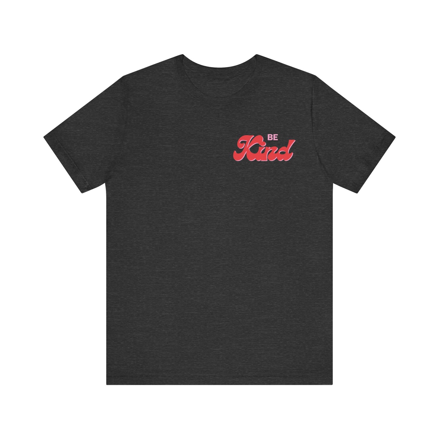 Be Kind - Unisex Jersey Short Sleeve Tee