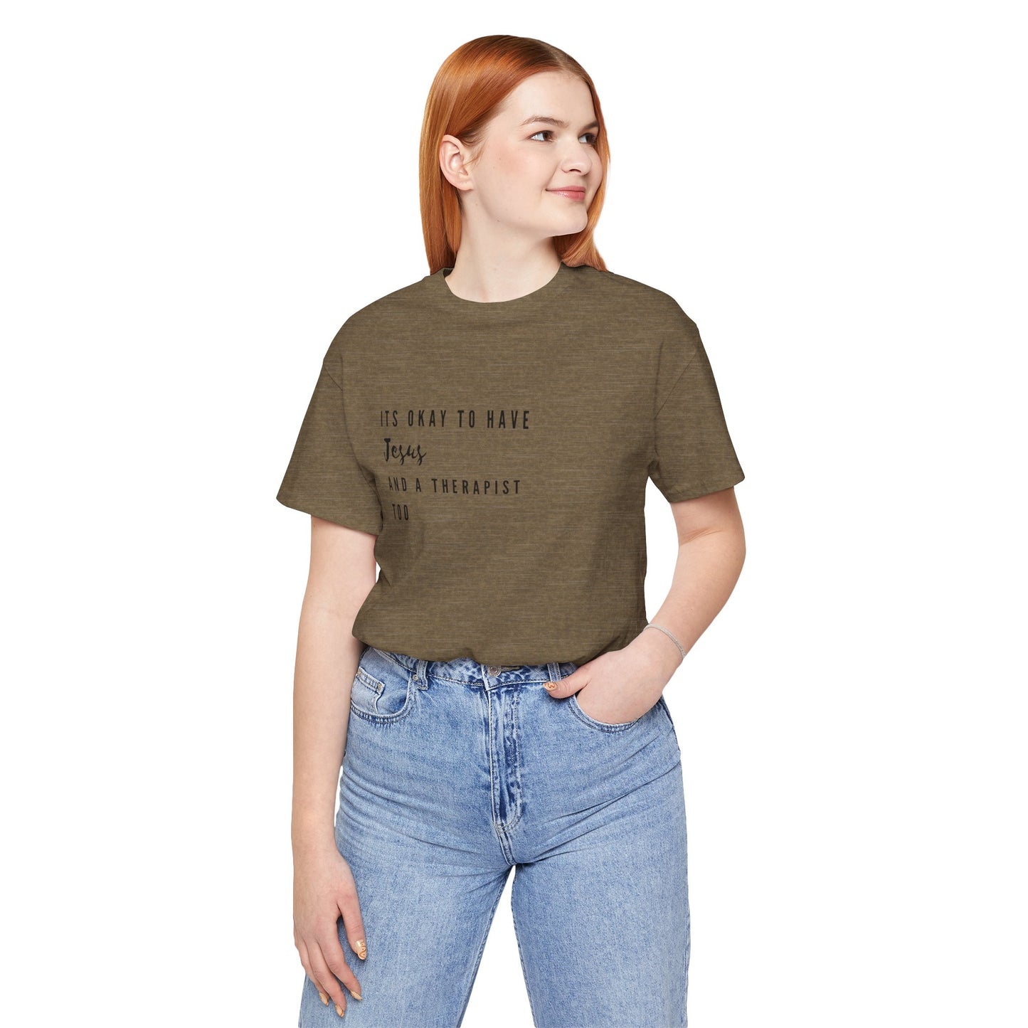 "It's OK to Have Jesus and a Therapist Too" Jersey Short Sleeve T-Shirt