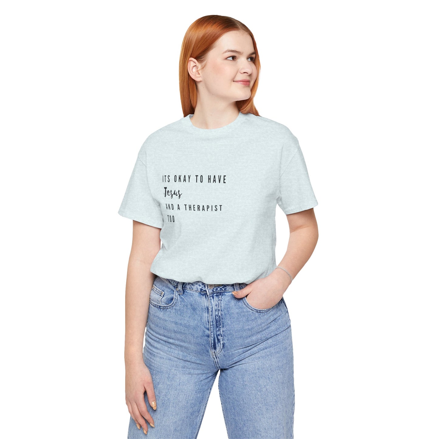 "It's OK to Have Jesus and a Therapist Too" Jersey Short Sleeve T-Shirt