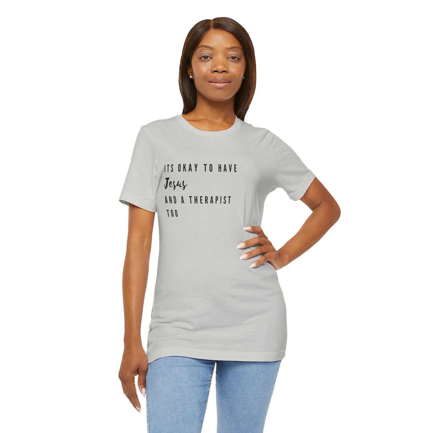 "It's OK to Have Jesus and a Therapist Too" Jersey Short Sleeve T-Shirt