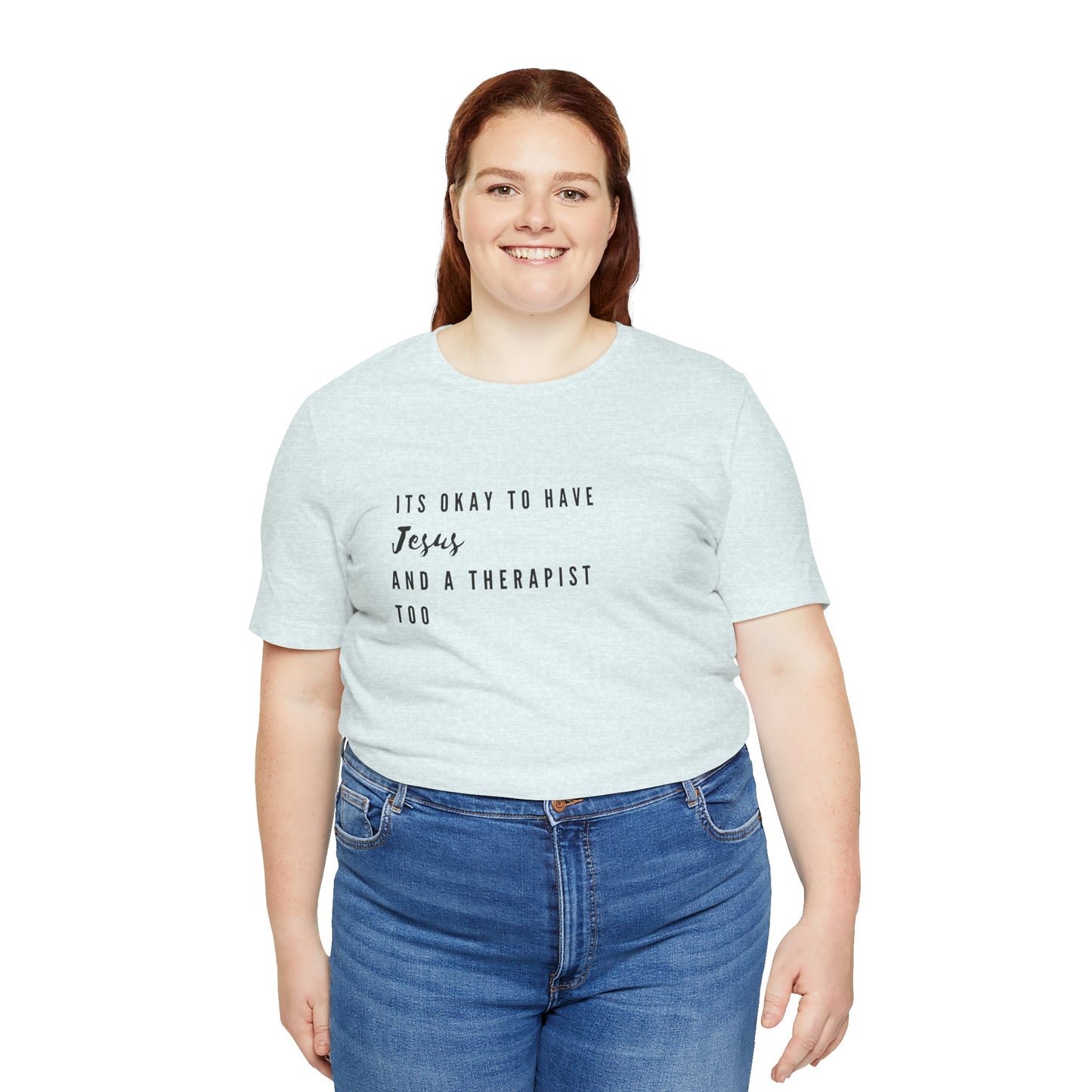 "It's OK to Have Jesus and a Therapist Too" Jersey Short Sleeve T-Shirt