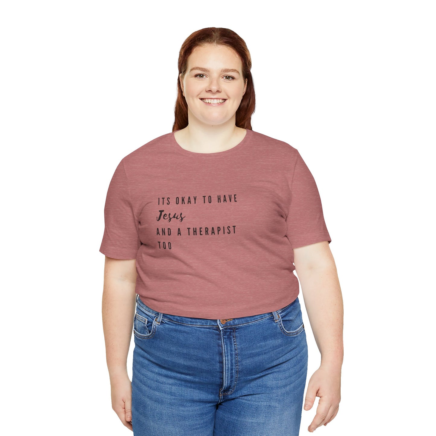 "It's OK to Have Jesus and a Therapist Too" Jersey Short Sleeve T-Shirt