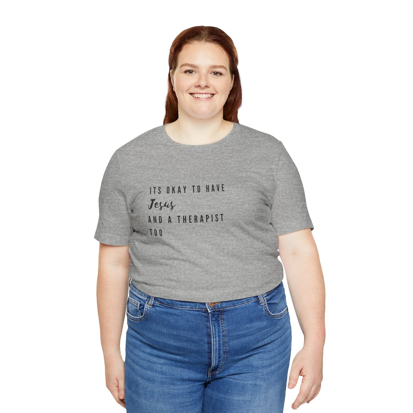 "It's OK to Have Jesus and a Therapist Too" Jersey Short Sleeve T-Shirt