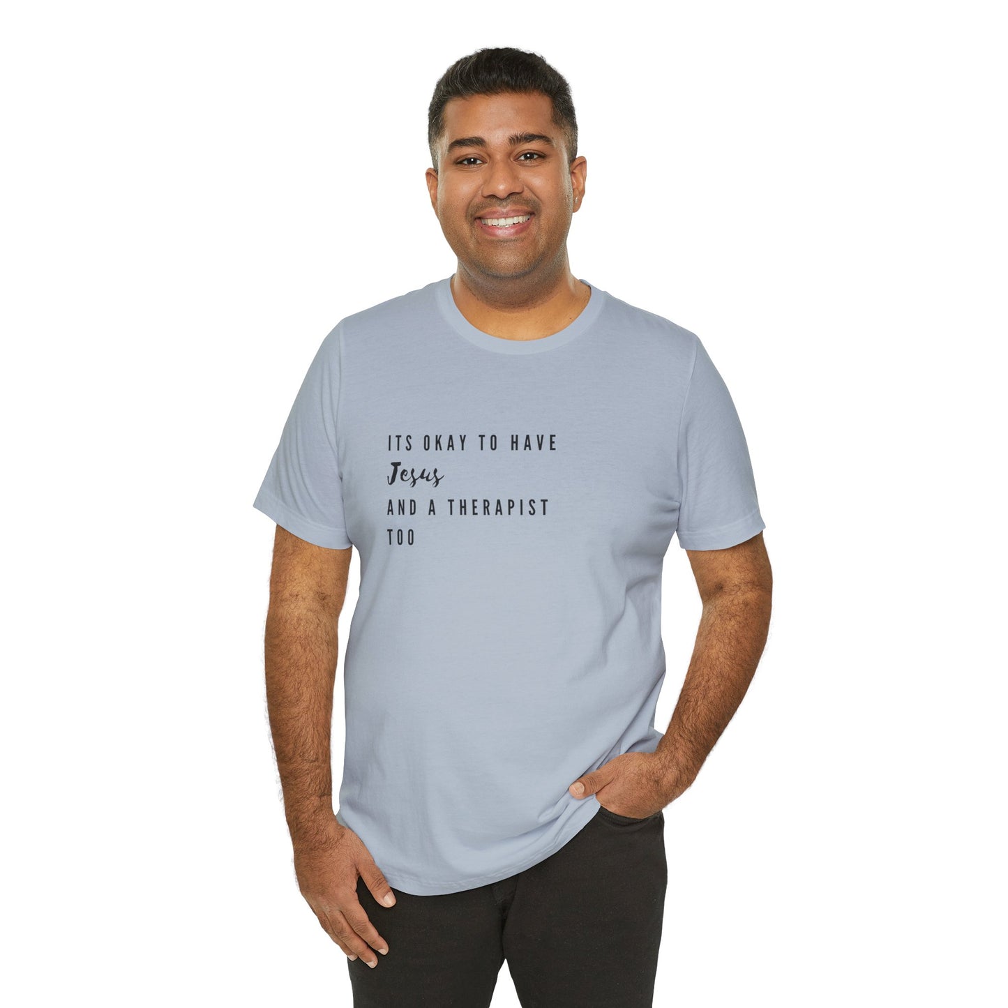 "It's OK to Have Jesus and a Therapist Too" Jersey Short Sleeve T-Shirt