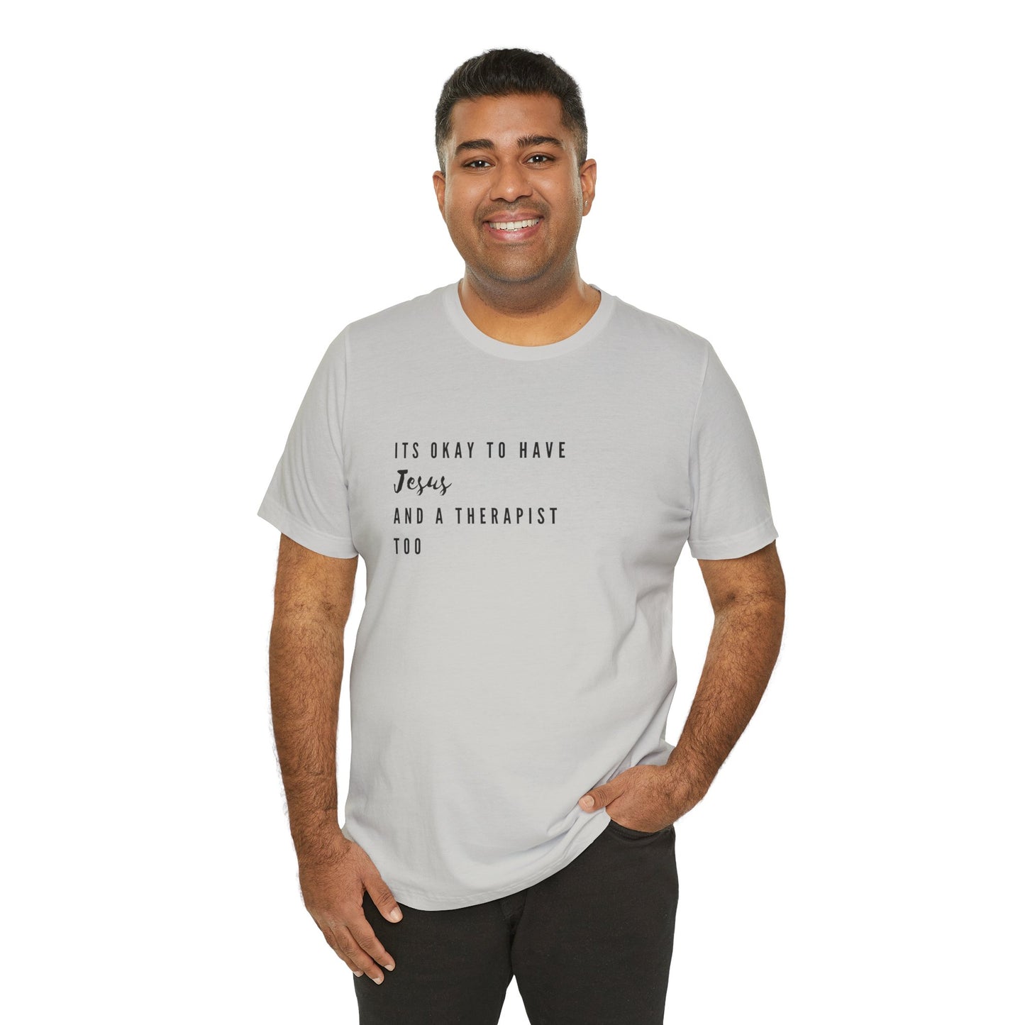 "It's OK to Have Jesus and a Therapist Too" Jersey Short Sleeve T-Shirt