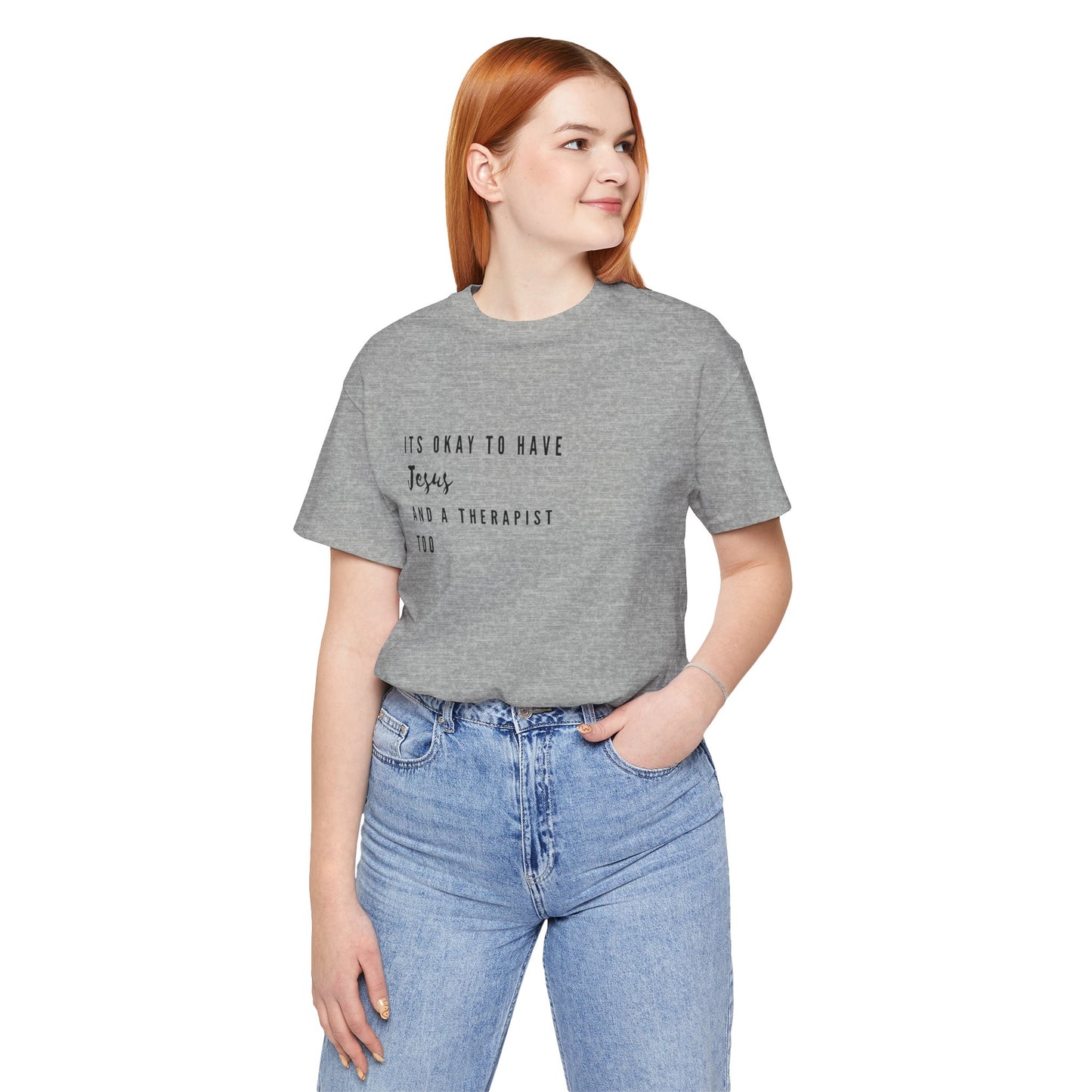 "It's OK to Have Jesus and a Therapist Too" Jersey Short Sleeve T-Shirt