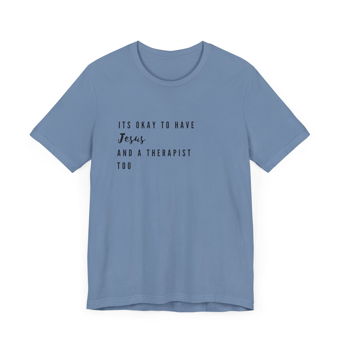 "It's OK to Have Jesus and a Therapist Too" Jersey Short Sleeve T-Shirt