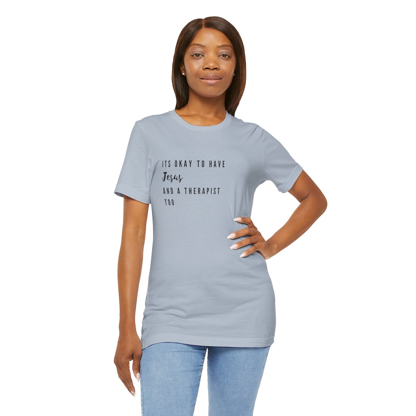 "It's OK to Have Jesus and a Therapist Too" Jersey Short Sleeve T-Shirt