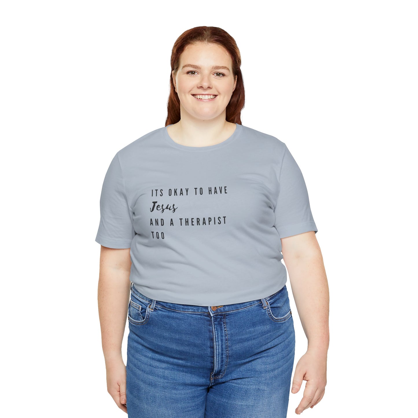 "It's OK to Have Jesus and a Therapist Too" Jersey Short Sleeve T-Shirt