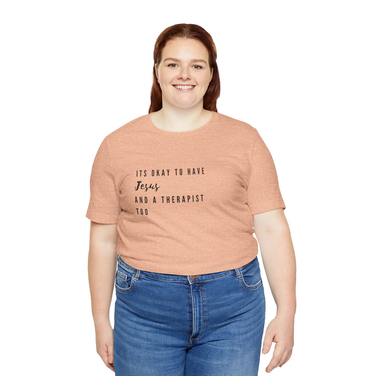 "It's OK to Have Jesus and a Therapist Too" Jersey Short Sleeve T-Shirt