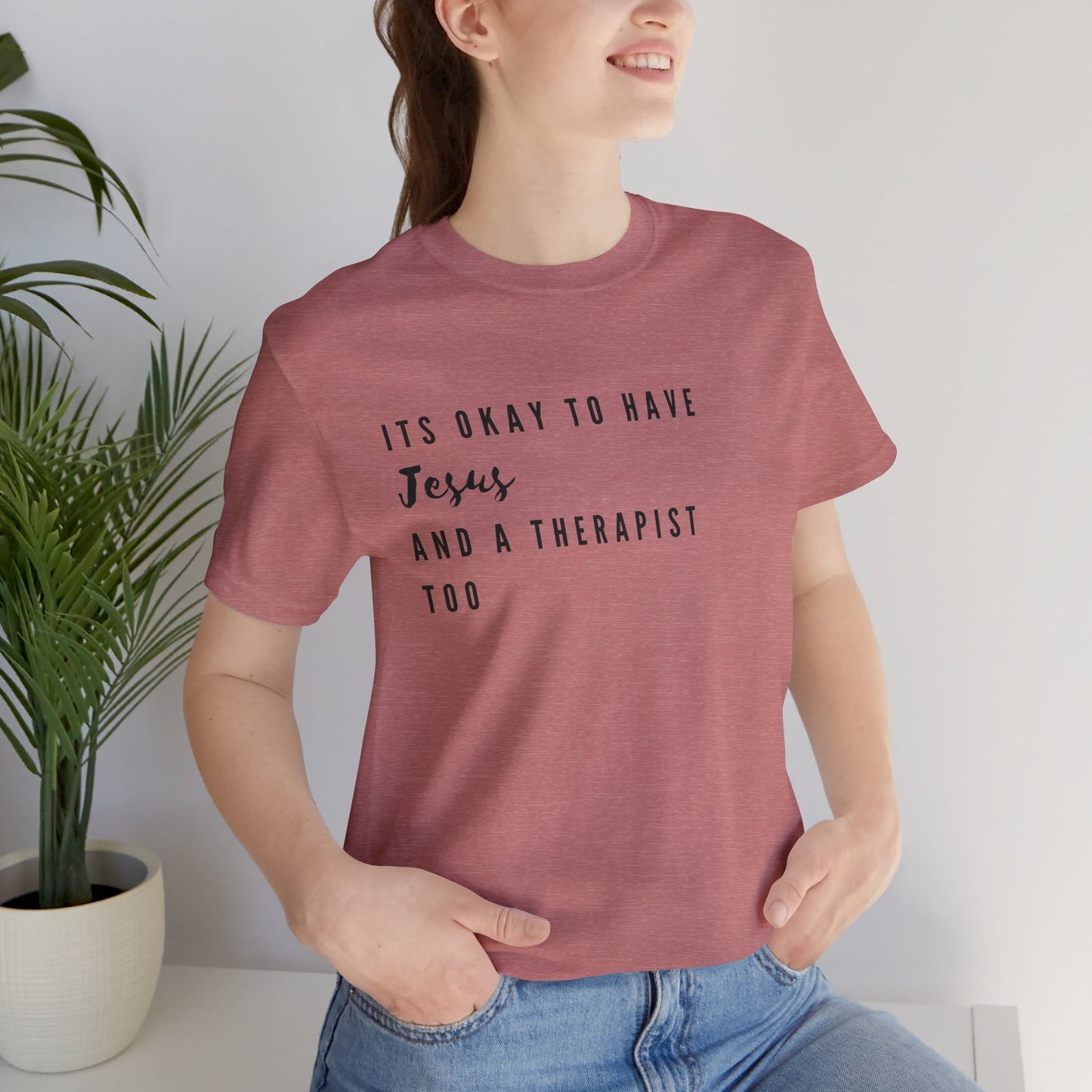 "It's OK to Have Jesus and a Therapist Too" Jersey Short Sleeve T-Shirt