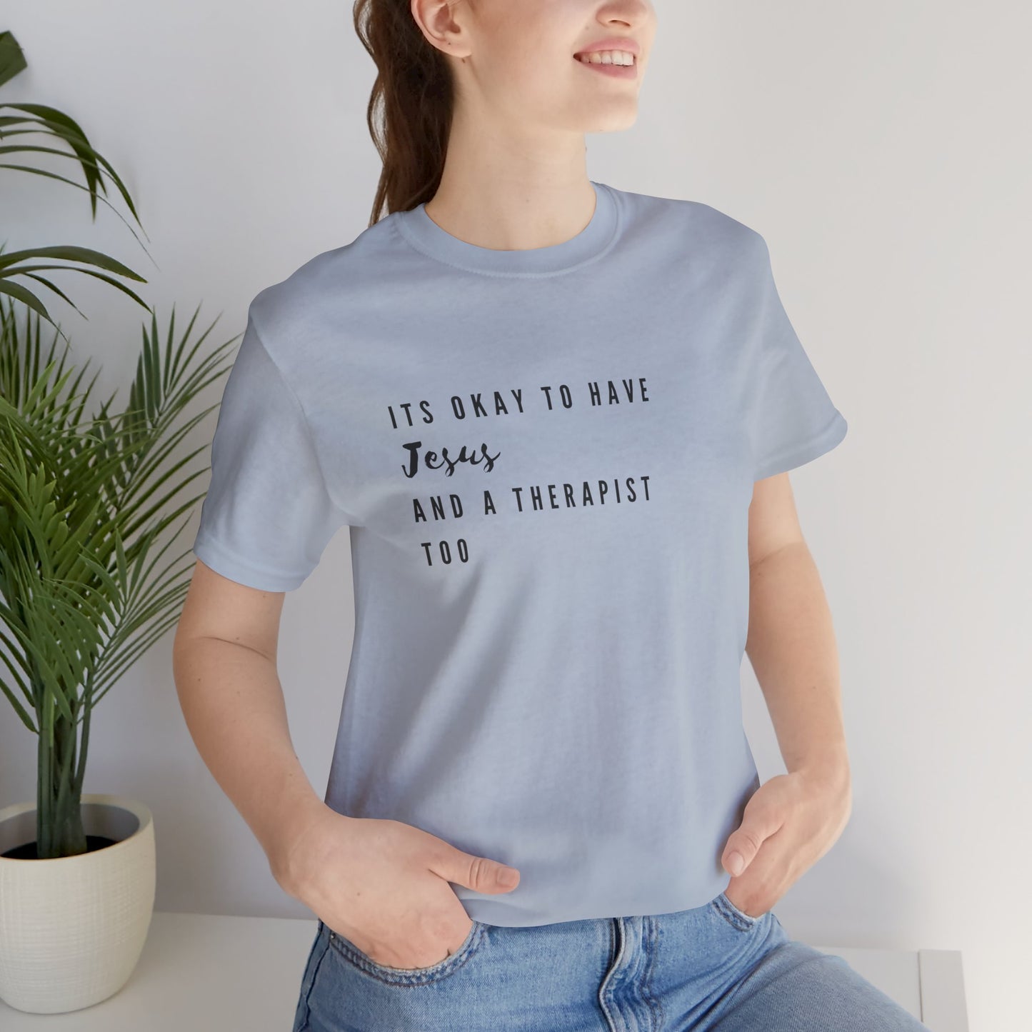 "It's OK to Have Jesus and a Therapist Too" Jersey Short Sleeve T-Shirt