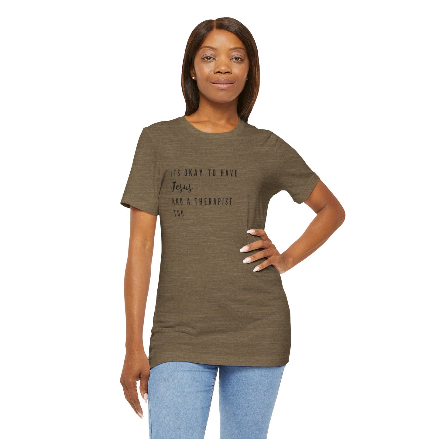 "It's OK to Have Jesus and a Therapist Too" Jersey Short Sleeve T-Shirt