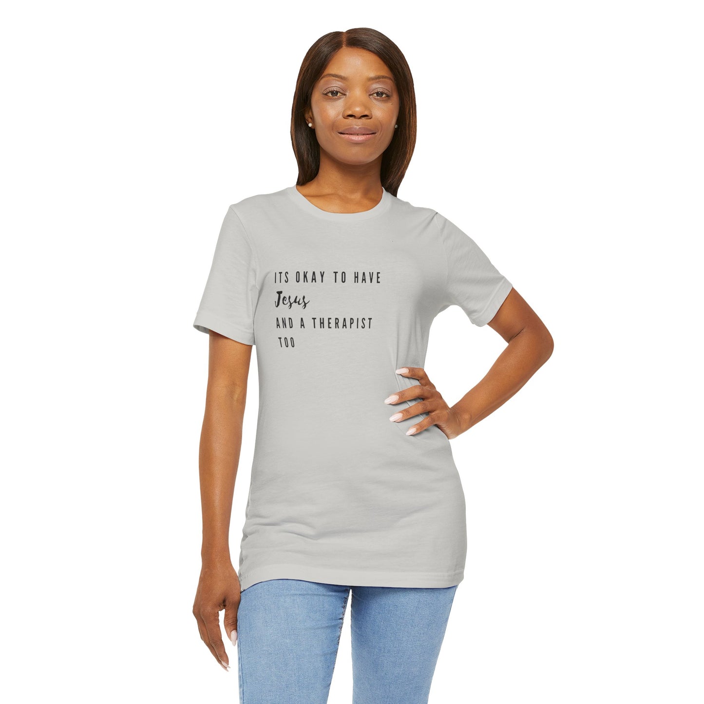 "It's OK to Have Jesus and a Therapist Too" Jersey Short Sleeve T-Shirt