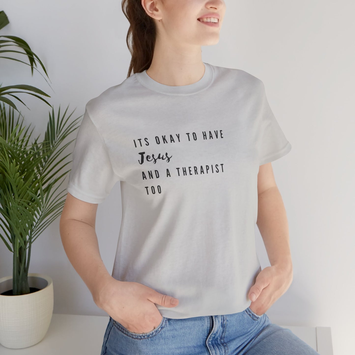 "It's OK to Have Jesus and a Therapist Too" Jersey Short Sleeve T-Shirt