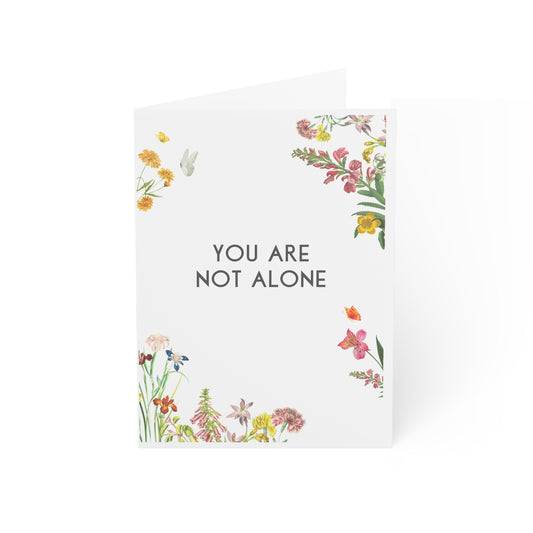 You Are Not Alone- Greeting Cards (1, 10, 30, and 50pcs)