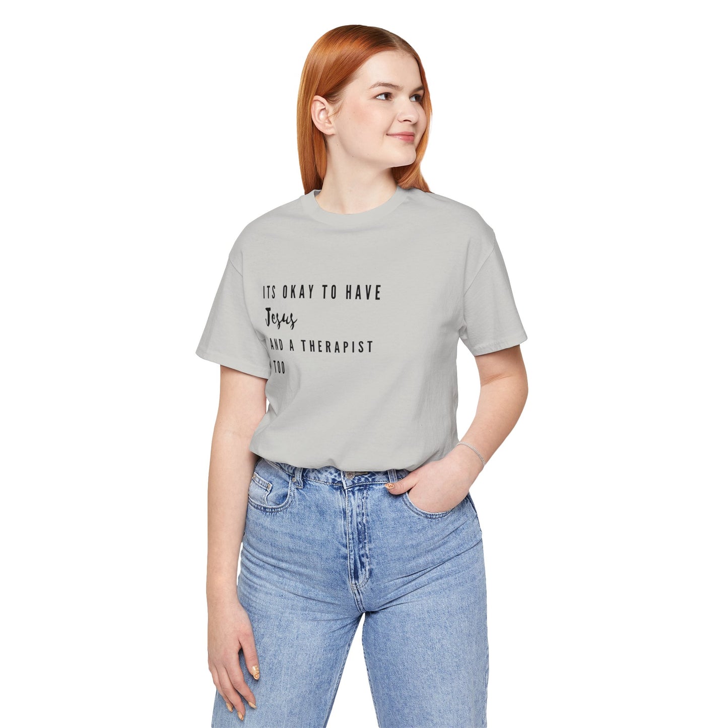 "It's OK to Have Jesus and a Therapist Too" Jersey Short Sleeve T-Shirt