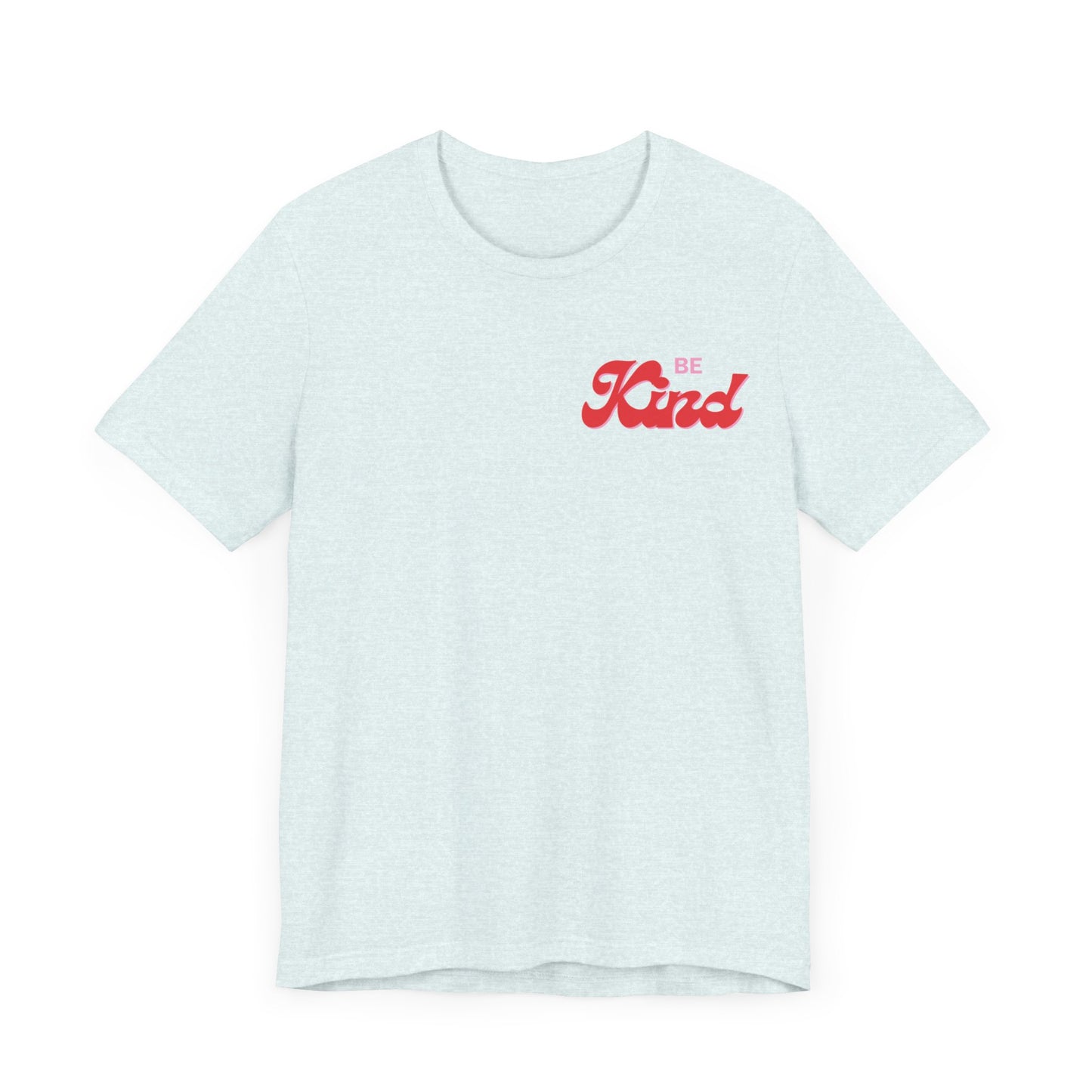 Be Kind - Unisex Jersey Short Sleeve Tee