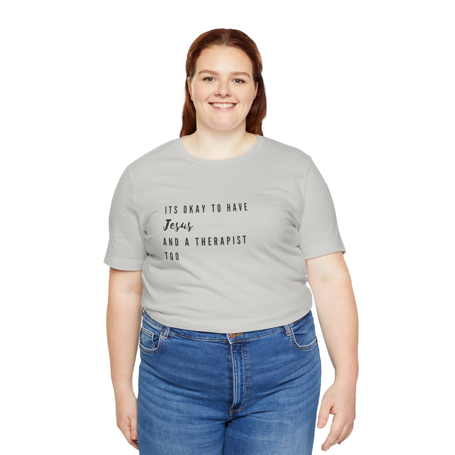 "It's OK to Have Jesus and a Therapist Too" Jersey Short Sleeve T-Shirt