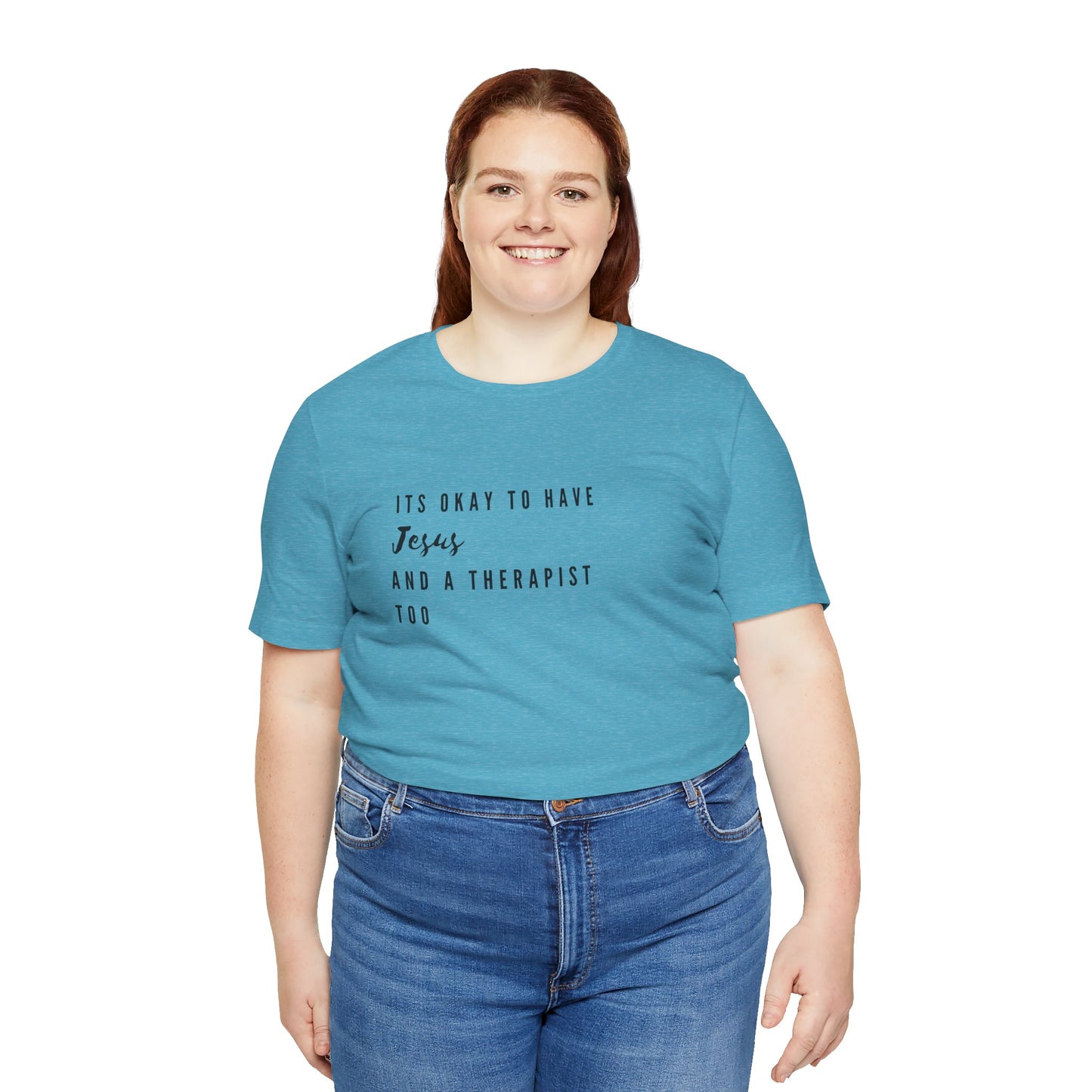 "It's OK to Have Jesus and a Therapist Too" Jersey Short Sleeve T-Shirt