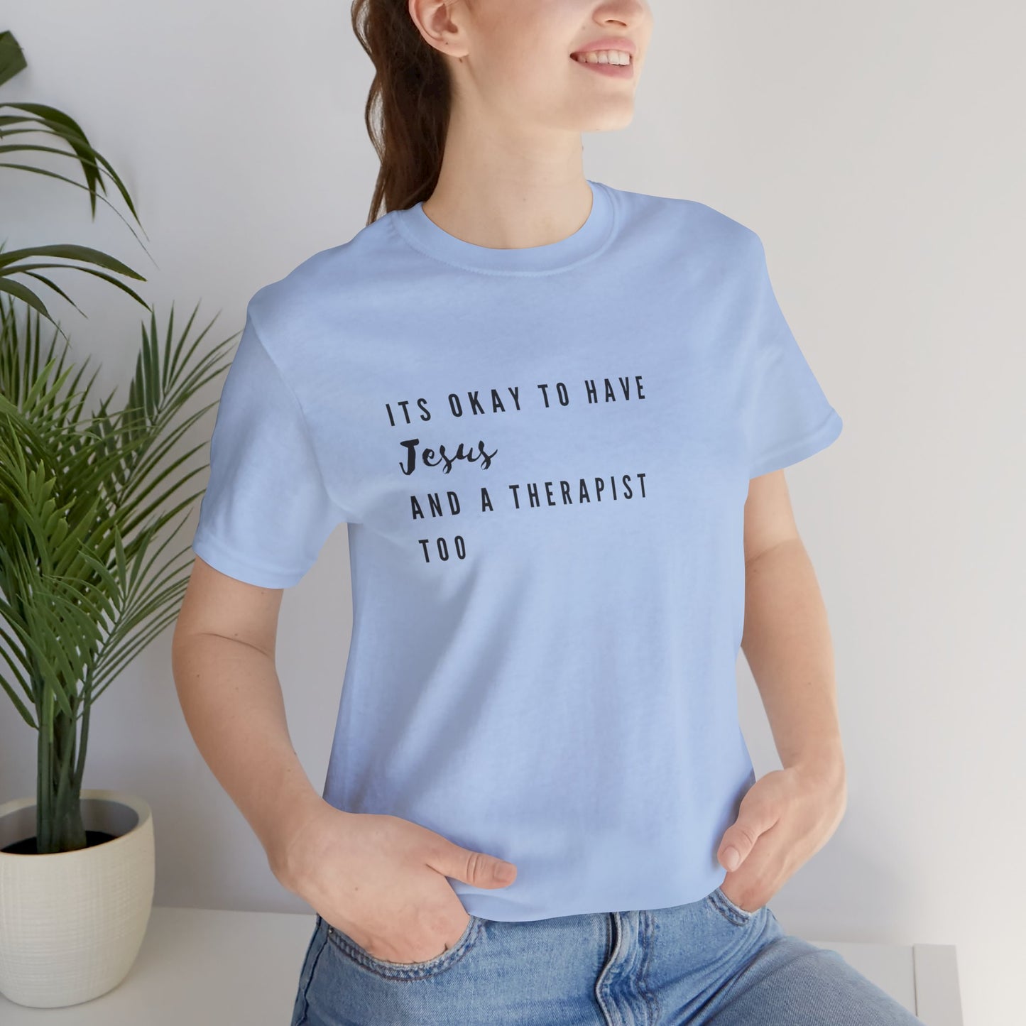 "It's OK to Have Jesus and a Therapist Too" Jersey Short Sleeve T-Shirt