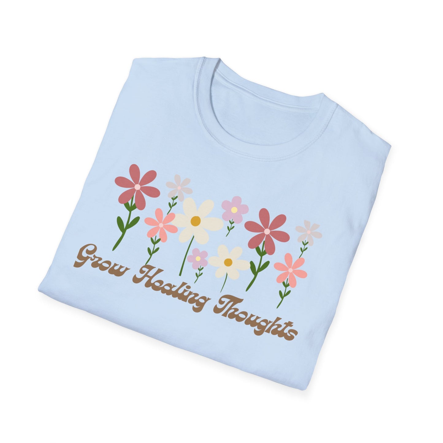 "Grow Healing Thoughts" T-Shirt Softstyle T-Shirt